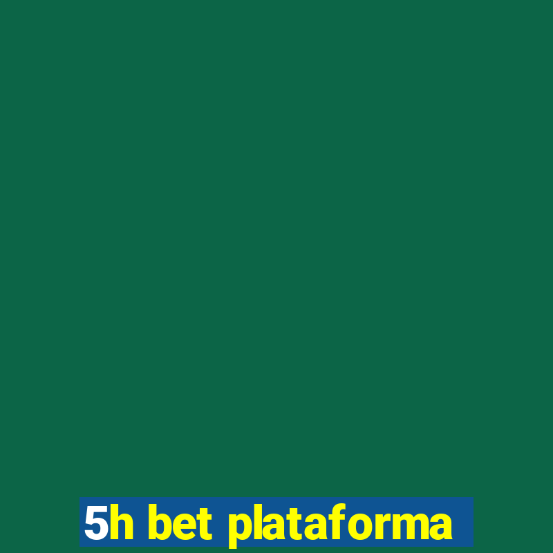 5h bet plataforma